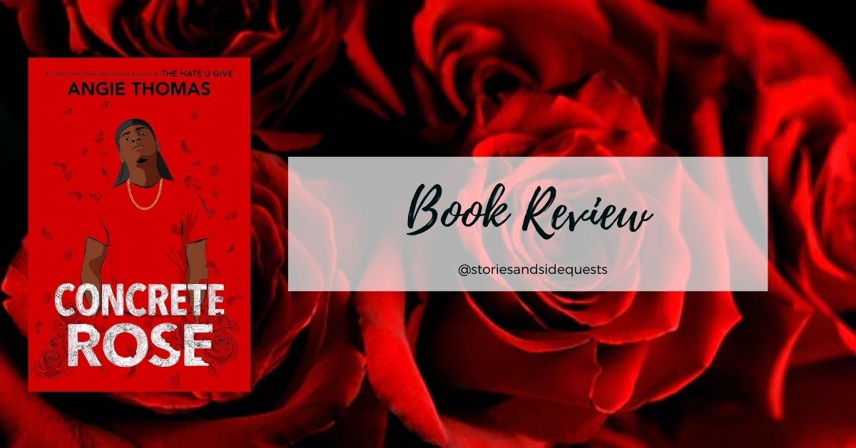 Book Review: Concrete Rose by Angie Thomas – Stories and Sidequests